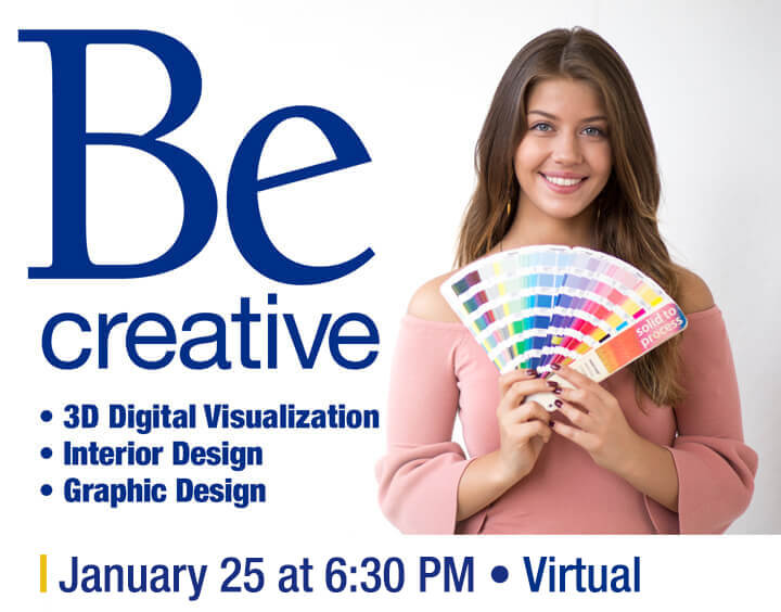 Be Creative, virtual information session January 25 at 6:30 PM. Virtual