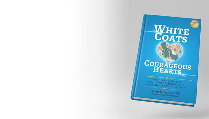 Cover of  White Coats, Courageous Hearts by Kim Downey, showcasing stories of doctors reclaiming humanity in healthcare.