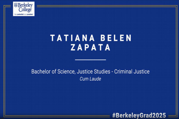 Blue certificate from Berkeley College. Text: Tatiana Belen Zapata, Bachelor of Science, Justice Studies - Criminal Justice, Cum Laude. #BerkeleyGrad