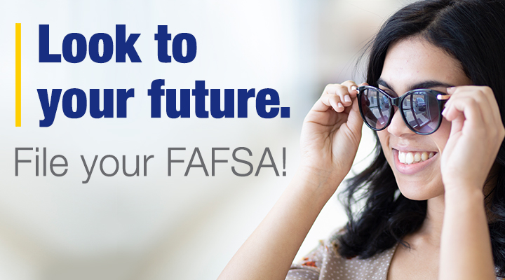 Look to your future. File your FAFSA! This is a responsive version of the image.